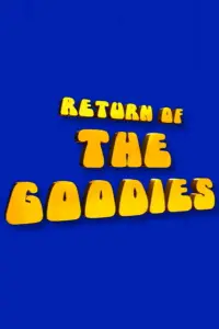 Poster to the movie "Return of the Goodies" #1149891