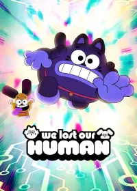 Poster to the movie "We Lost Our Human" #1237509