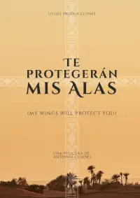 Poster to the movie "Te protegerán mis alas" #1015780