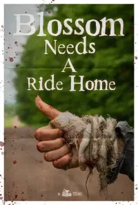 Poster to the movie "Blossom Needs A Ride Home" #885774