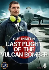 Poster to the movie "Guy Martin: Last Flight of the Vulcan Bomber" #1137630