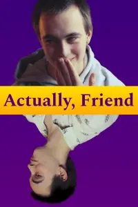 Poster to the movie "Actually, Friend" #743050