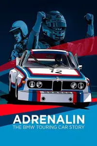 Poster to the movie "Adrenalin: The BMW Touring Car Story" #1209111