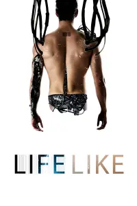 Poster to the movie "Life Like" #1179744