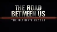 Backdrop to the movie "The Road Between Us: The Ultimate Rescue" #929248