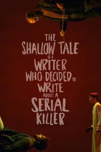Poster to the movie "The Shallow Tale of a Writer Who Decided to Write about a Serial Killer" #1005982