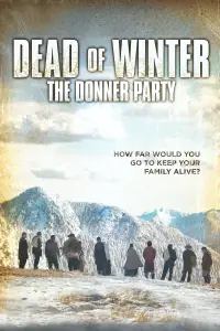 Poster to the movie "Dead of Winter: The Donner Party" #1199602