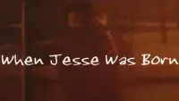 Backdrop to the movie "When Jesse Was Born" #1209071