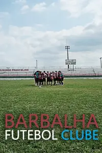 Poster to the movie "Barbalha Futebol Clube" #1072470