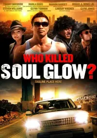 Poster to the movie "Who Killed Soul Glow?" #850379