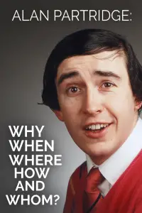 Poster to the movie "Alan Partridge: Why, When, Where, How And Whom?" #1136153