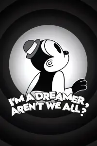 I'm a Dreamer, Aren't We All?
