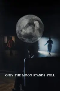Poster to the movie "Only the Moon Stands Still" #891735