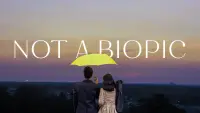 Backdrop to the movie "Not A Biopic" #754235