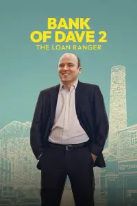 Poster to the movie "Bank of Dave 2: The Loan Ranger" #981074