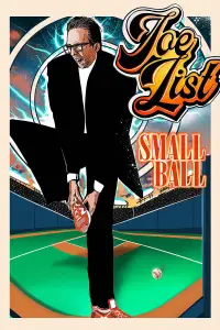 Poster to the movie "Joe List: Small Ball" #1034972