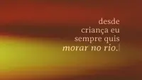 Backdrop to the movie "desde criança eu sempre quis morar no rio" #786002