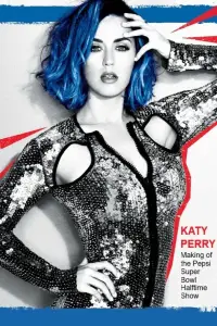 Poster to the movie "Katy Perry: Making of the Pepsi Super Bowl Halftime Show" #1136539
