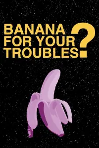 Poster to the movie "BANANA FOR YOUR TROUBLES?" #711059