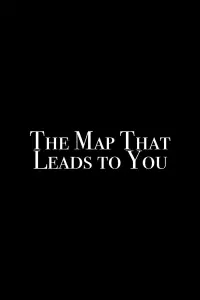 Poster to the movie "The Map That Leads to You" #905764