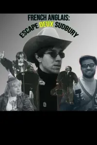 Poster to the movie "French Anglais: Escape Deux Sudbury" #192799