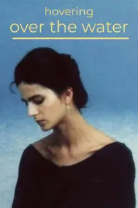 Poster to the movie "Hovering Over the Water" #931420