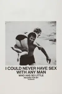 Poster to the movie "I Could Never Have Sex with Any Man Who Has So Little Regard for My Husband" #1135031