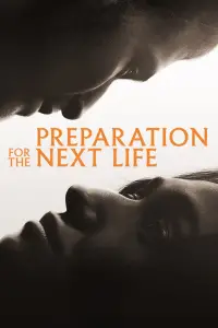 Poster to the movie "Preparation for the Next Life" #571236