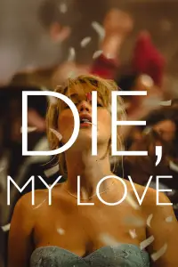 Poster to the movie "Die, My Love" #906030