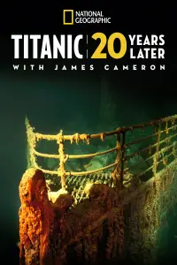 Poster to the movie "Titanic: 20 Years Later with James Cameron" #1158629