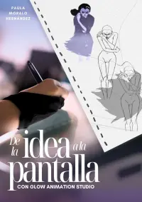 Poster to the movie "De la idea a la pantalla con Glow Animation Studio" #704014