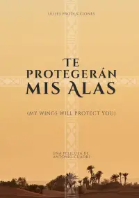 Poster to the movie "Te protegerán mis alas" #605739