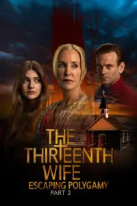 Poster to the movie "The Thirteenth Wife: Escaping Polygamy, Part 2" #686775