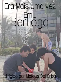 Poster to the movie "Era Mais Uma Vez em... Bertioga" #539852