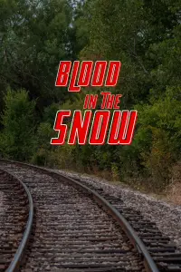 Poster to the movie "Blood in the Snow" #1254201