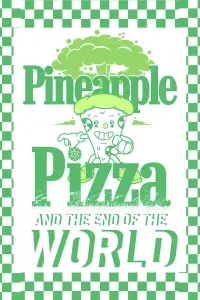 Poster to the movie "Pineapple Pizza and The End of the World" #1129128