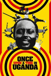 Poster to the movie "Once Upon a Time in Uganda" #1210143