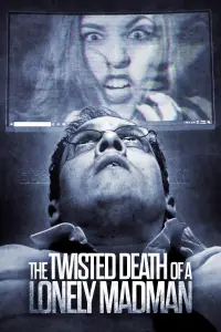 Poster to the movie "The Twisted Death of a Lonely Madman" #1205432