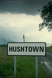 Poster to the movie "Hushtown" #826963