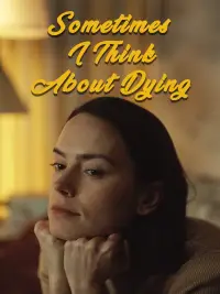 Poster to the movie "Sometimes I Think About Dying" #1091616