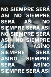 Poster to the movie "No siempre será así" #777093