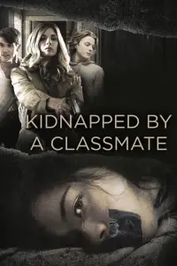 Poster to the movie "Kidnapped by a Classmate" #1171529