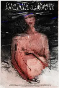 Poster to the movie "Something of a Monster" #1130822