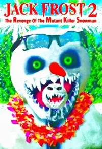 Poster to the movie "Jack Frost 2: The Revenge of the Mutant Killer Snowman" #961241