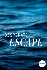 Poster to the movie "Desperate Escape" #1179499