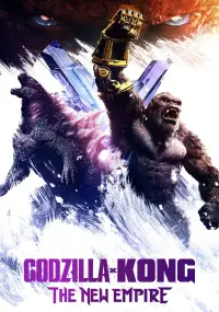 Poster to the movie "Godzilla x Kong: The New Empire" #911576