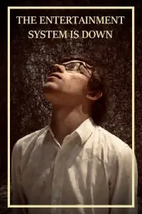 Poster to the movie "The Entertainment System Is Down" #1146736