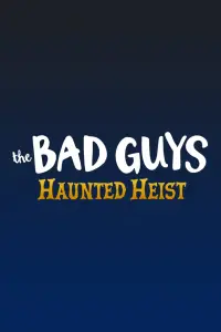 Poster to the movie "The Bad Guys: Haunted Heist" #1026243