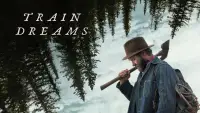 Backdrop to the movie "Train Dreams" #1051710