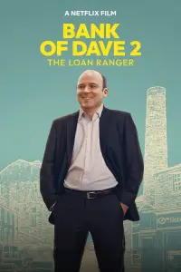 Poster to the movie "Bank of Dave 2: The Loan Ranger" #739741